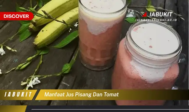 manfaat jus pisang dan tomat