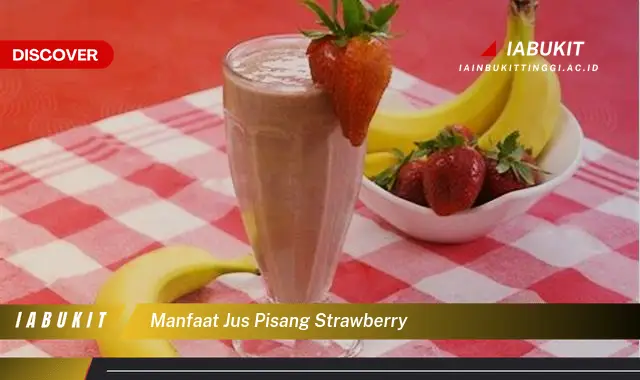 manfaat jus pisang strawberry