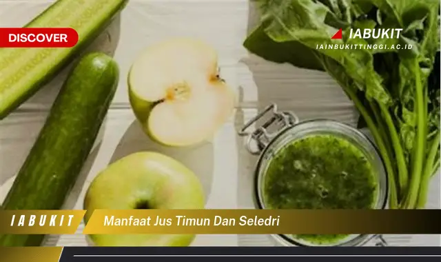 manfaat jus timun dan seledri