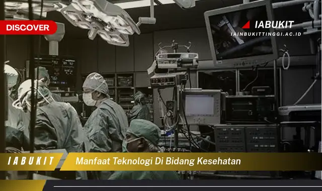 manfaat teknologi di bidang kesehatan