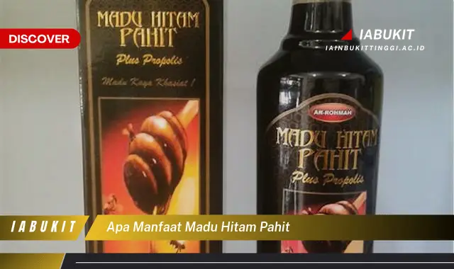 apa manfaat madu hitam pahit