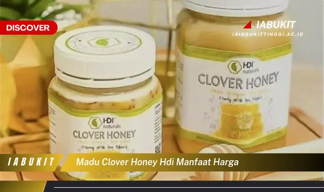 madu clover honey hdi manfaat harga