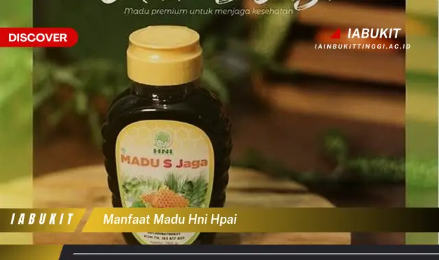 manfaat madu hni hpai