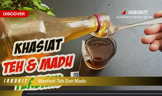 manfaat teh dan madu