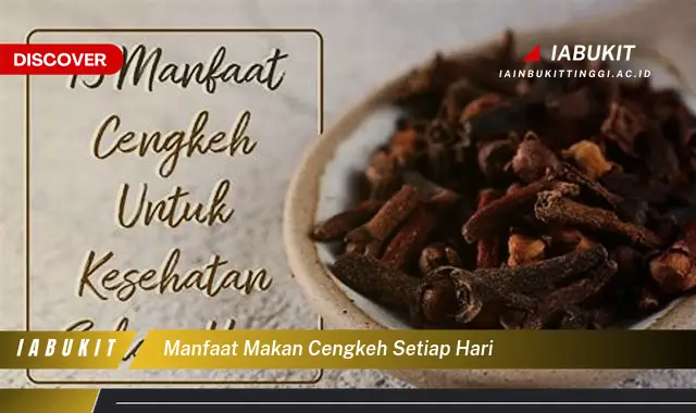 manfaat makan cengkeh setiap hari