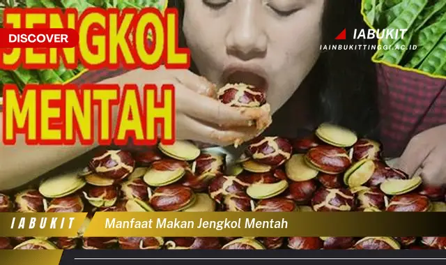 manfaat makan jengkol mentah