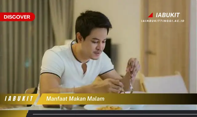 manfaat makan malam