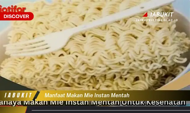 manfaat makan mie instan mentah