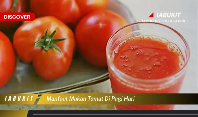 manfaat makan tomat di pagi hari