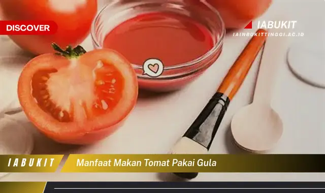 manfaat makan tomat pakai gula manfaat makan tomat pakai gula
