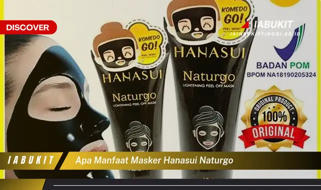 apa manfaat masker hanasui naturgo