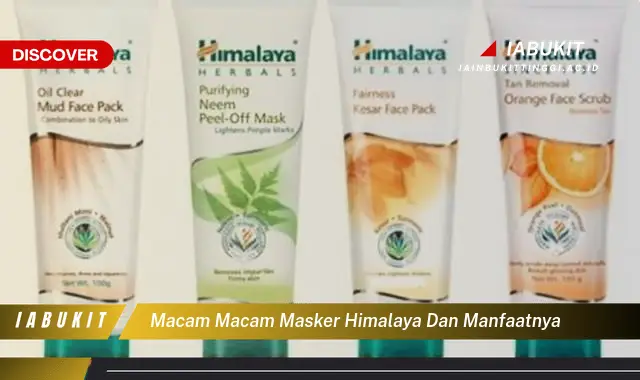 macam macam masker himalaya dan manfaatnya