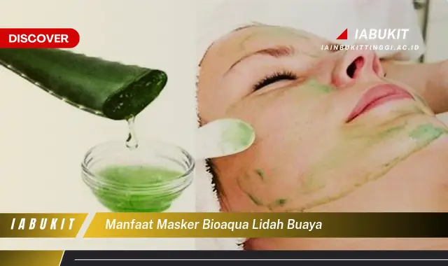 manfaat masker bioaqua lidah buaya