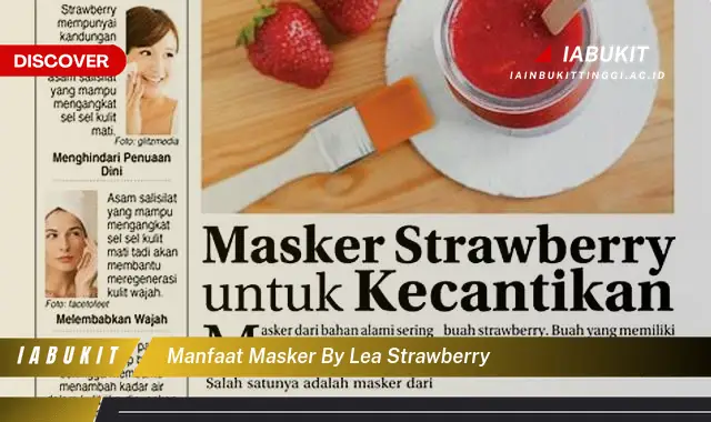 Ketahui 7 Manfaat Masker By Lea Strawberry Yang Wajib Kamu Intip Discover