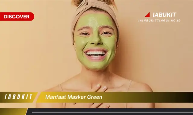 manfaat masker green