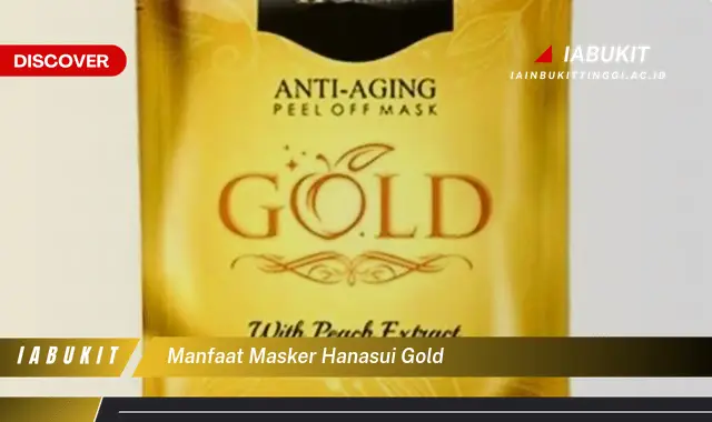 manfaat masker hanasui gold