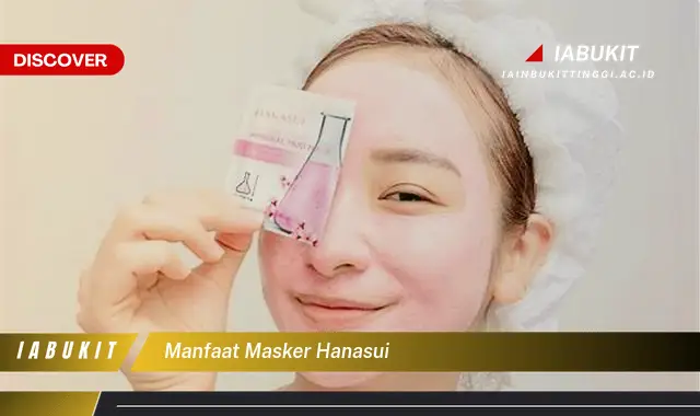 manfaat masker hanasui