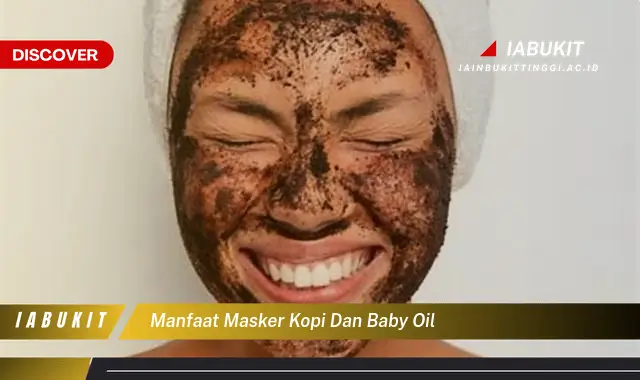 manfaat masker kopi dan baby oil