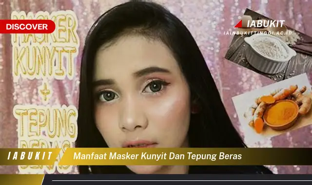 manfaat masker kunyit dan tepung beras