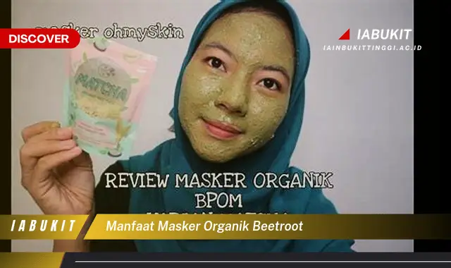 manfaat masker organik beetroot