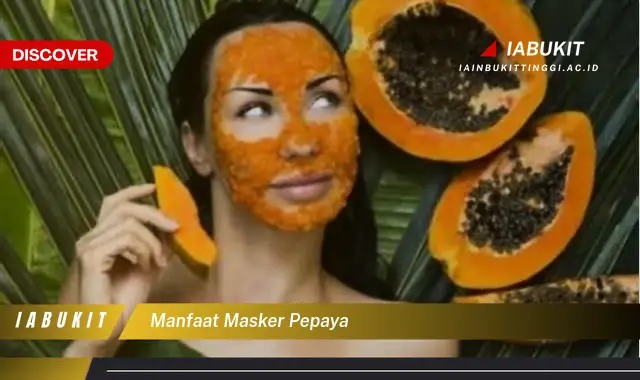 manfaat masker pepaya