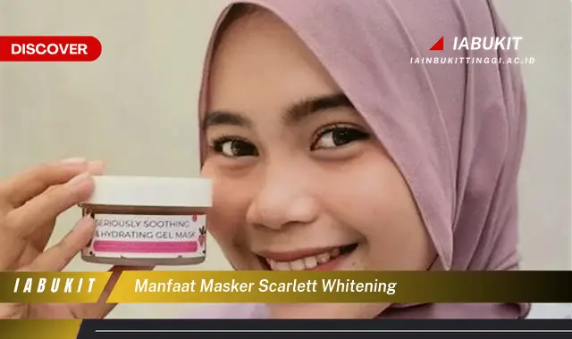 manfaat masker scarlett whitening