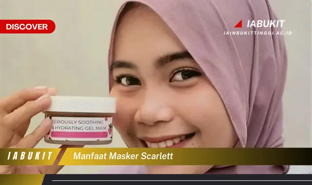 manfaat masker scarlett