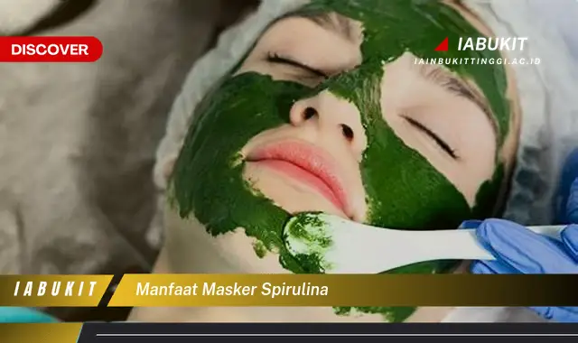 manfaat masker spirulina