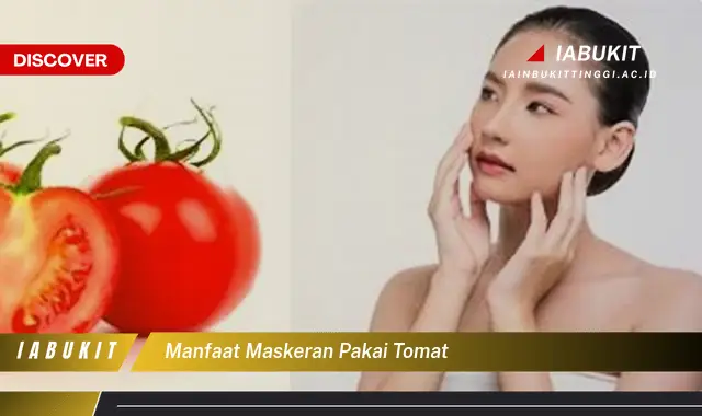 manfaat maskeran pakai tomat