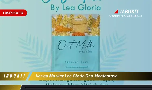 varian masker lea gloria dan manfaatnya varian masker lea gloria dan manfaatnya