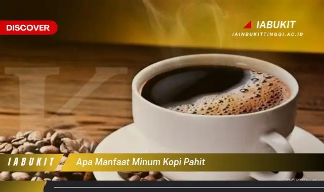 apa manfaat minum kopi pahit