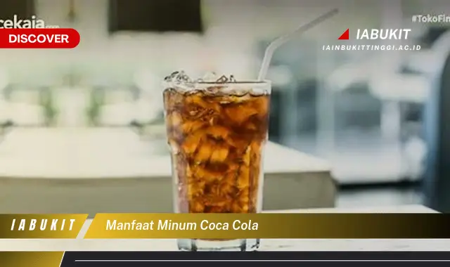 manfaat minum coca cola