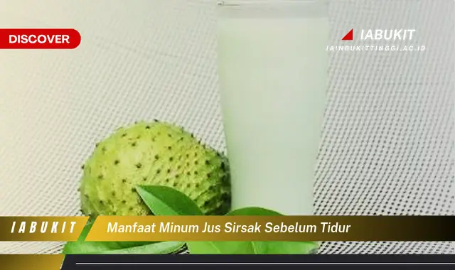 manfaat minum jus sirsak sebelum tidur