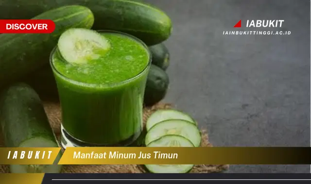 manfaat minum jus timun