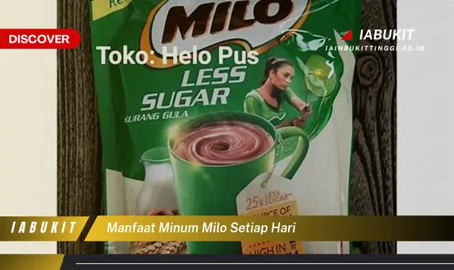 manfaat minum milo setiap hari