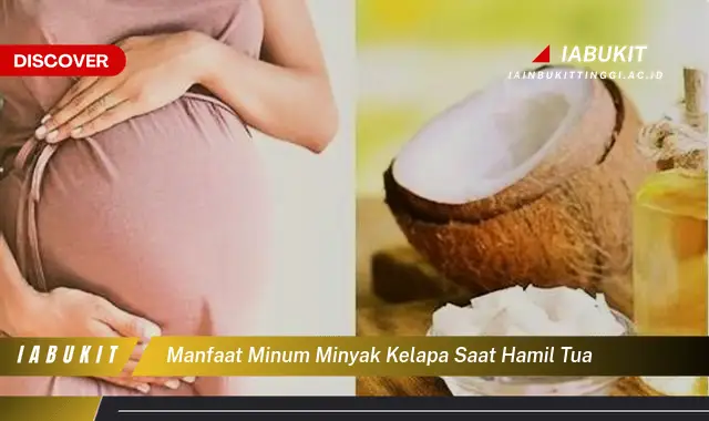 manfaat minum minyak kelapa saat hamil tua