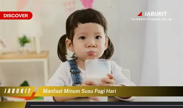 manfaat minum susu pagi hari