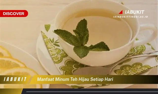 manfaat minum teh hijau setiap hari