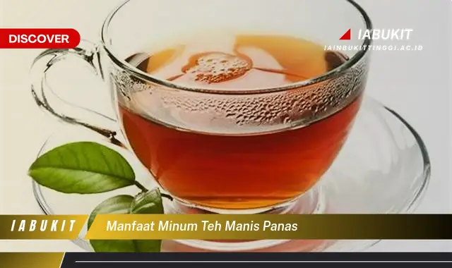 manfaat minum teh manis panas