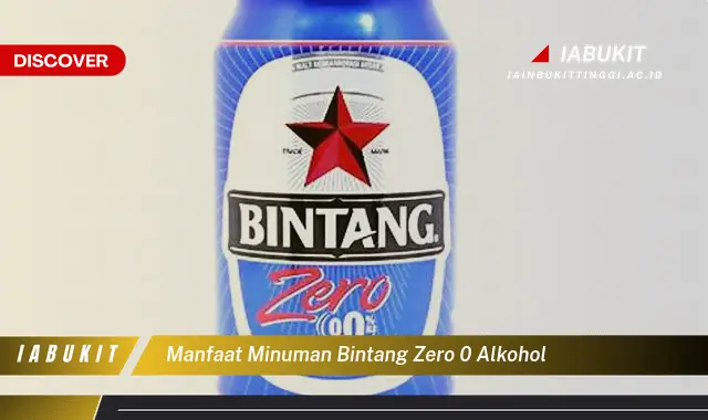 manfaat minuman bintang zero 0 alkohol