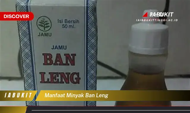 manfaat minyak ban leng