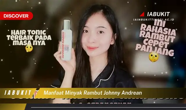 manfaat minyak rambut johnny andrean