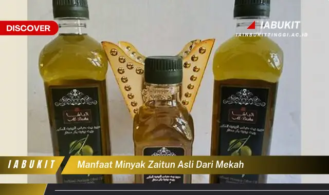 manfaat minyak zaitun asli dari mekah