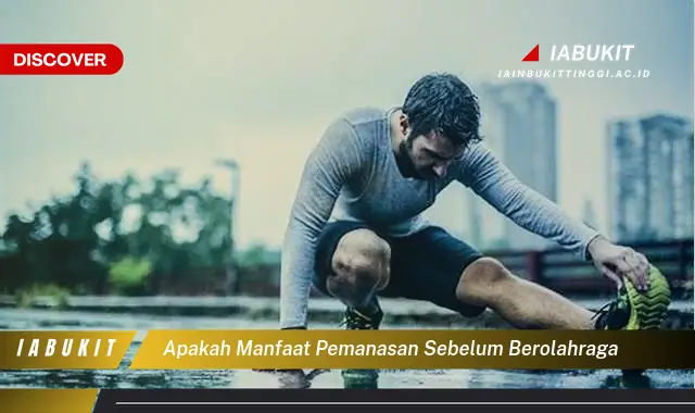 apakah manfaat pemanasan sebelum berolahraga