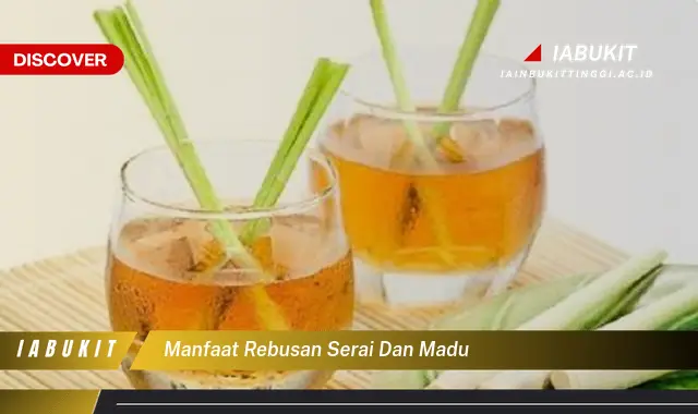 manfaat rebusan serai dan madu