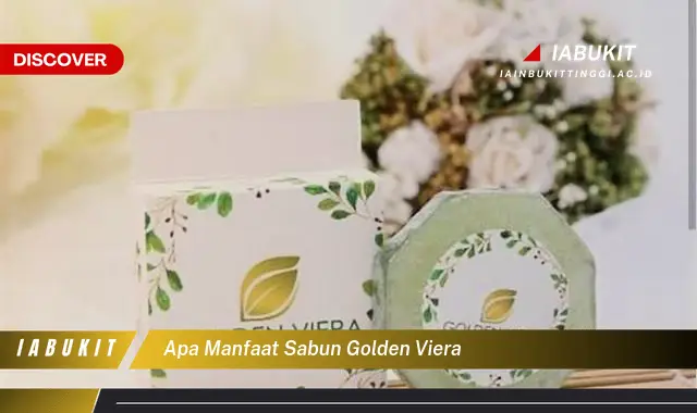 apa manfaat sabun golden viera