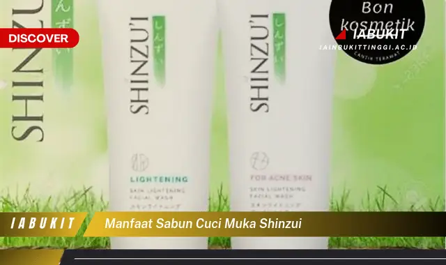 manfaat sabun cuci muka shinzui