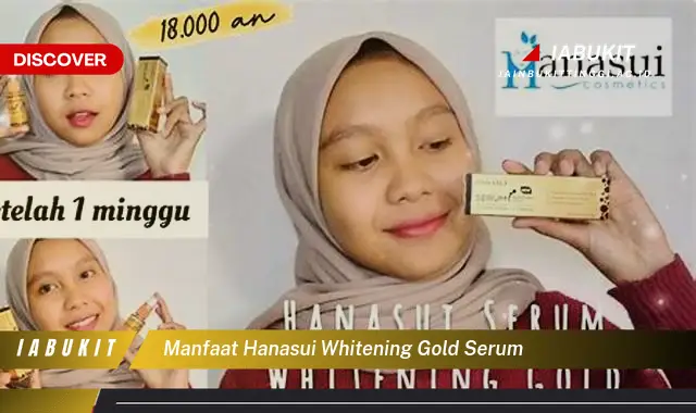 manfaat hanasui whitening gold serum