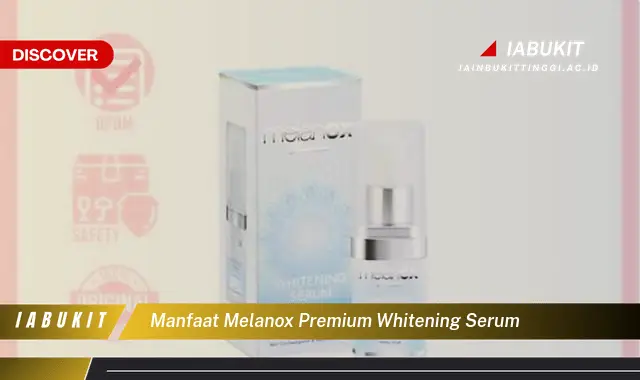 manfaat melanox premium whitening serum