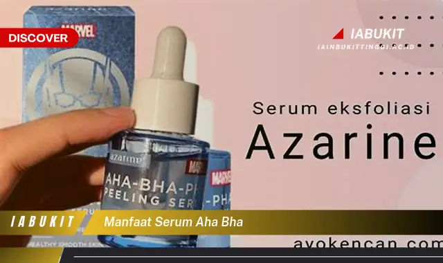 manfaat serum aha bha